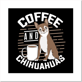 Coffee And Chihuahuas Posters and Art